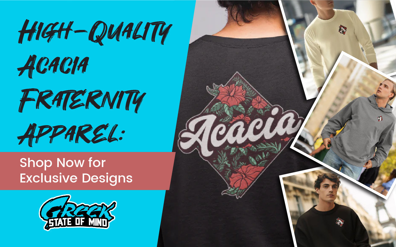 High-Quality Acacia Fraternity Apparel: Shop Now for Exclusive Designs
