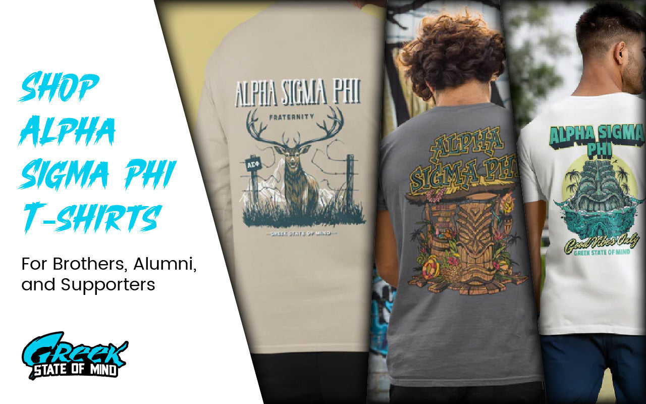 Shop Alpha Sigma Phi T-shirts for Brothers, Alumni, and Supporters