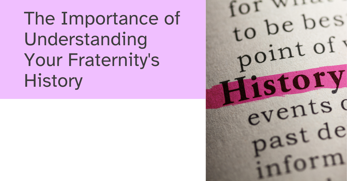 The Importance of Understanding Your Fraternity's History