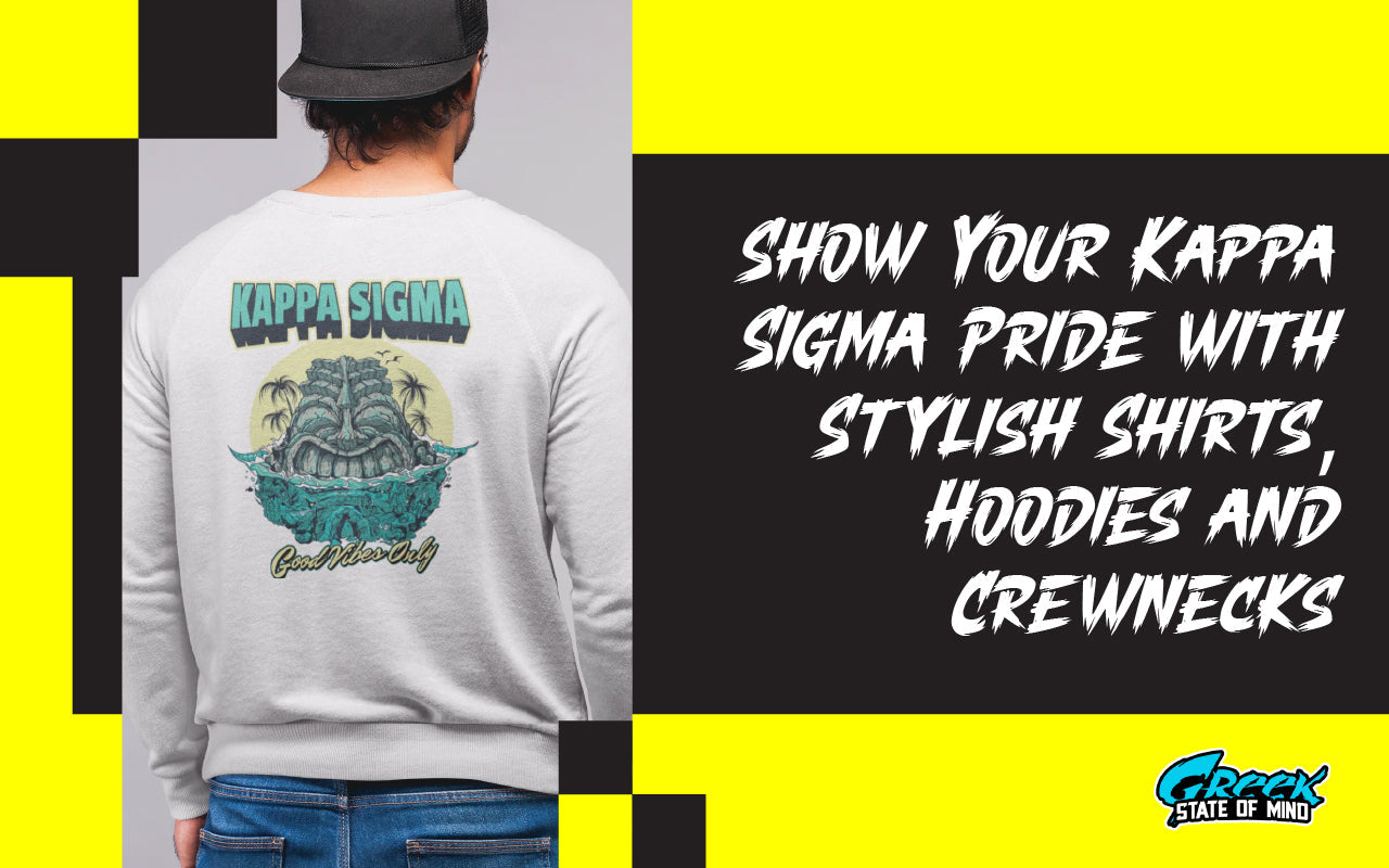 Show Your Kappa Sigma Pride with Stylish Shirts, Hoodies & Crewnecks