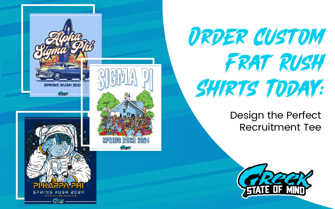 Order Custom Frat Rush Shirts Today: Design the Perfect Recruitment Tee