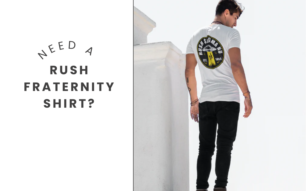 Need a Rush T-Shirt Order for Your Fraternity?