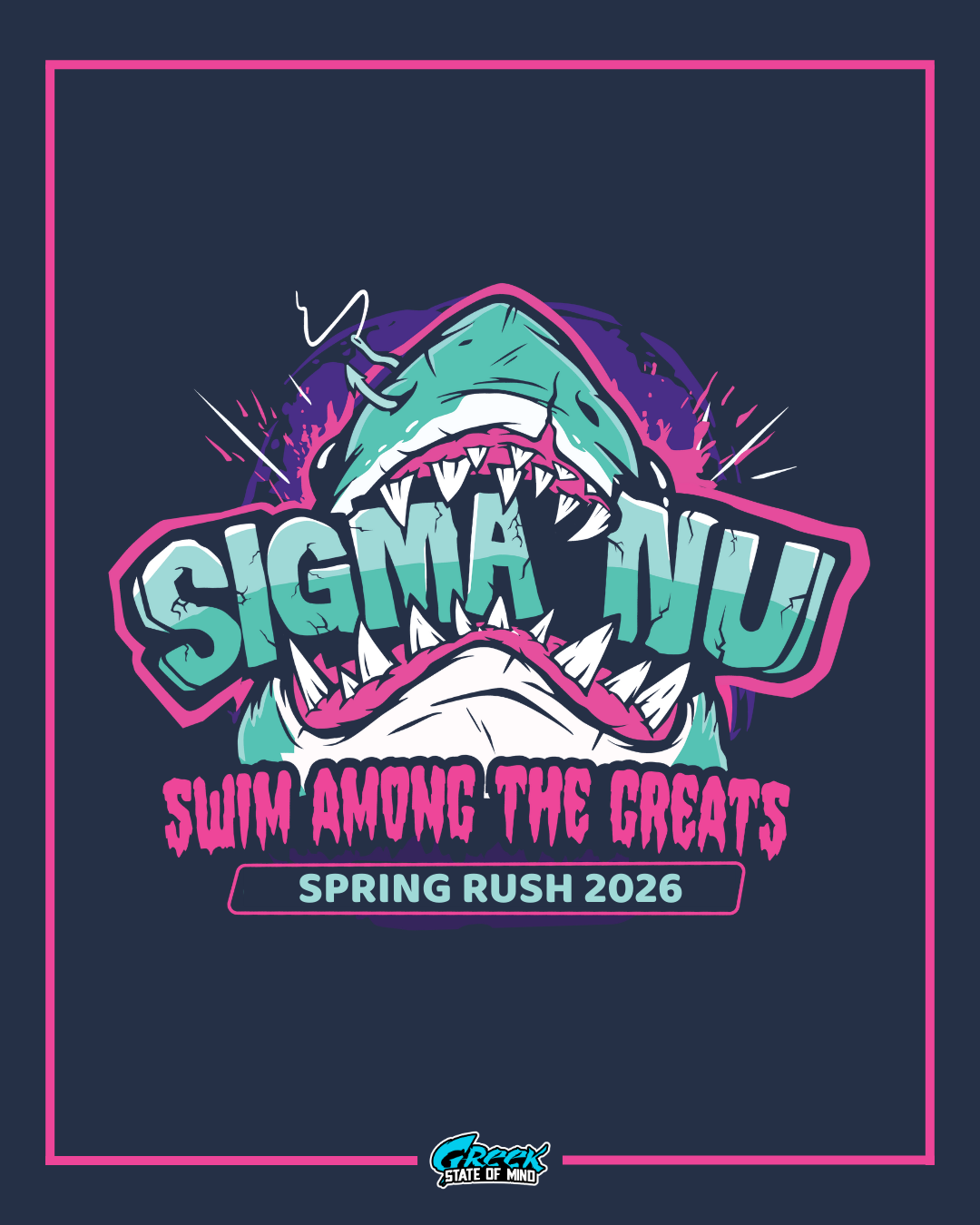 Sigma Nu shark-themed rush design featuring a fierce shark graphic with neon lettering and the phrase ‘Swim Among the Greats.